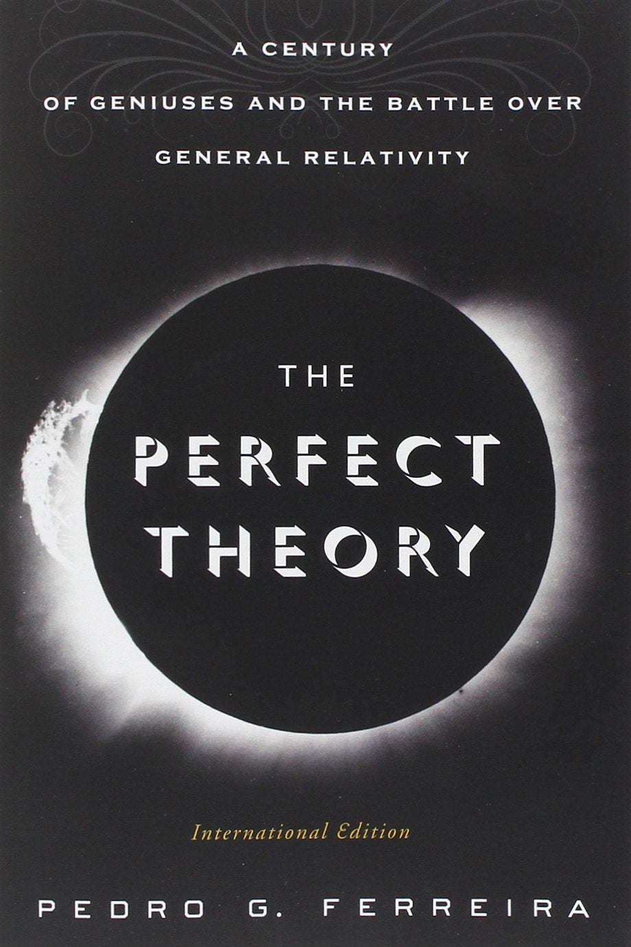 The Perfect Theory (International edition): A Century of Geniuses and the Battle over General Relativity Natural Sciences
