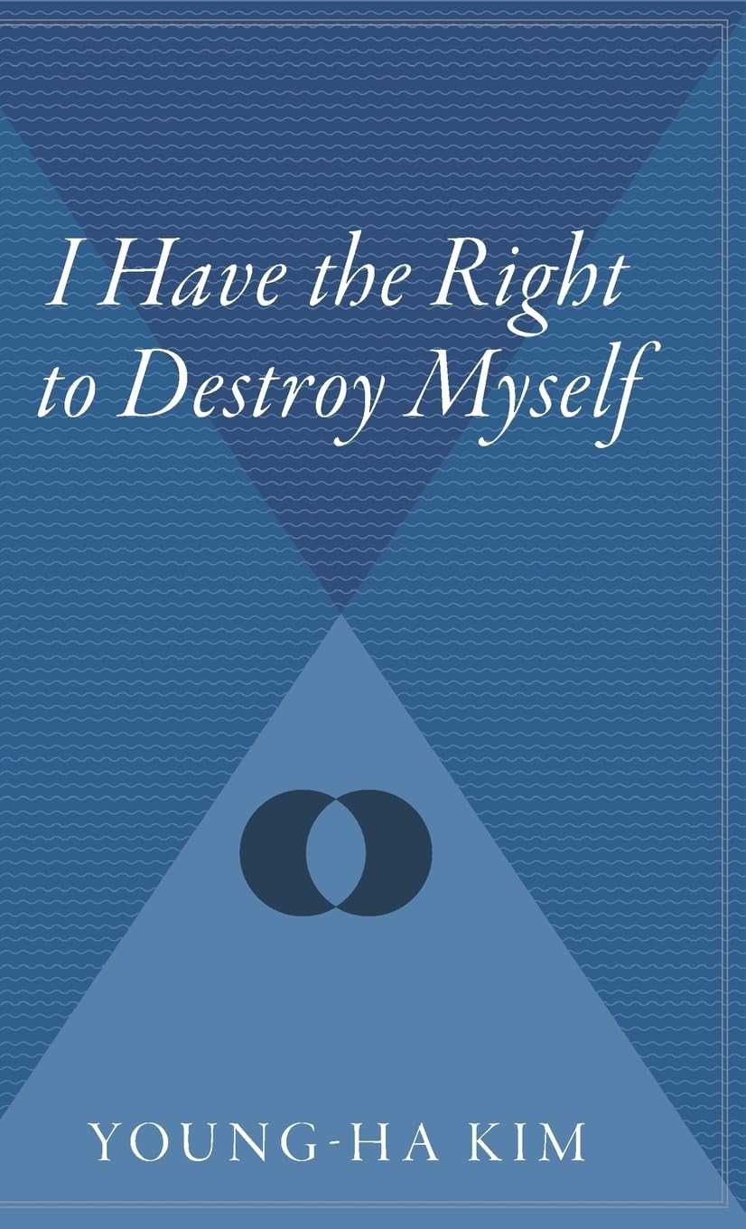 I Have The Right To Destroy Myself book