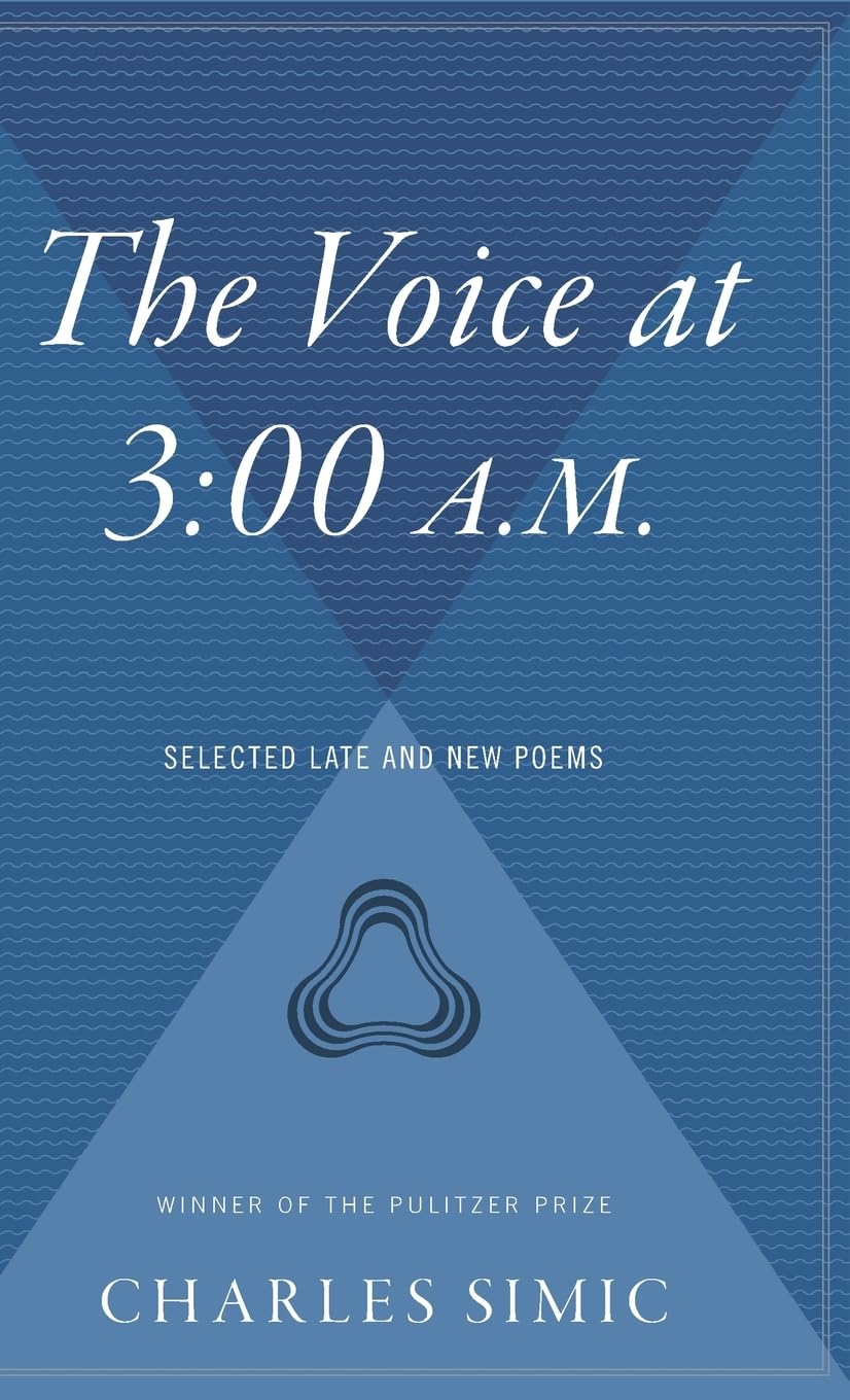 The Voice At 3:00 A.m.: Selected Late and New Poems Poetry