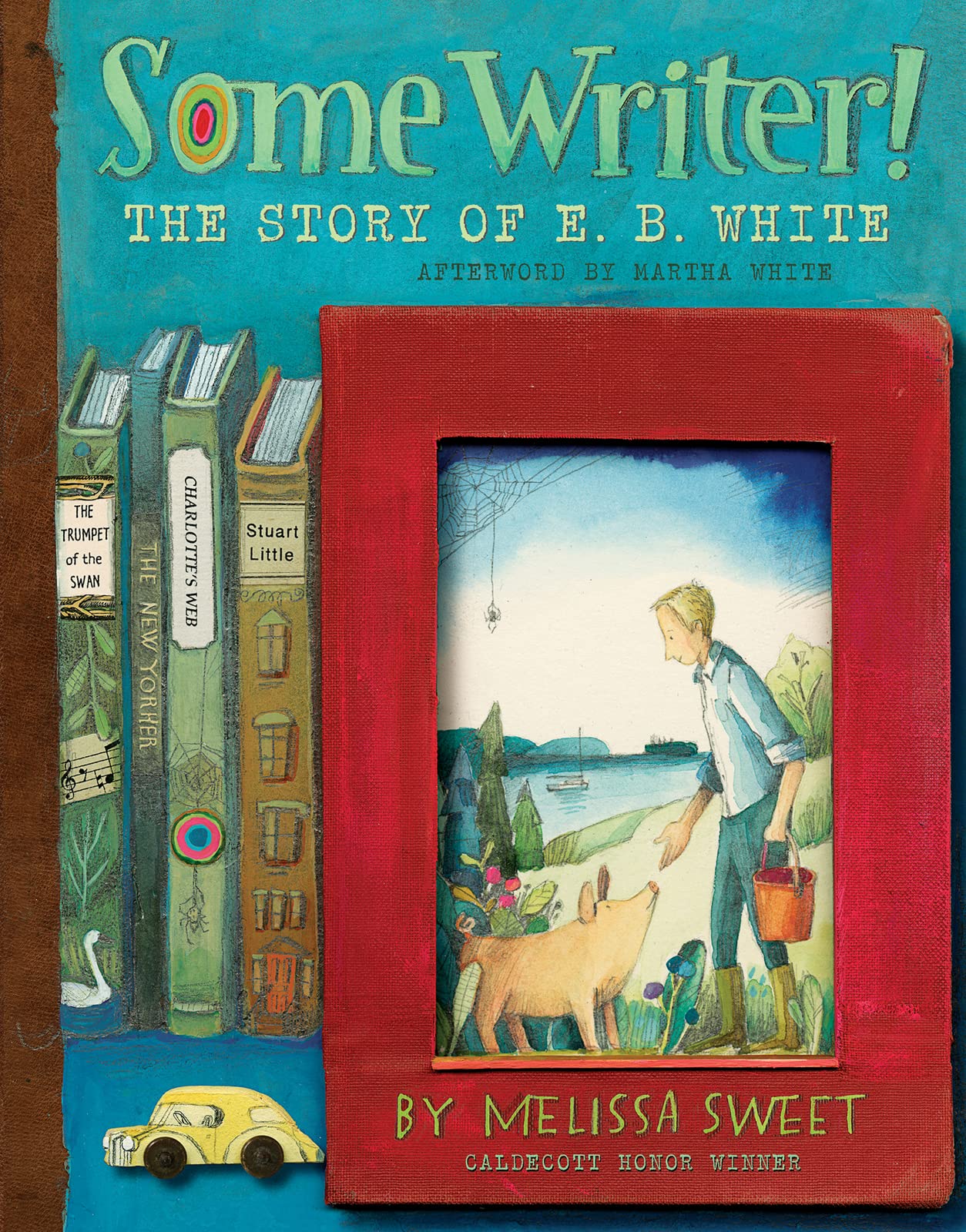 Some Writer!: The Story of E. B. White Non-fiction