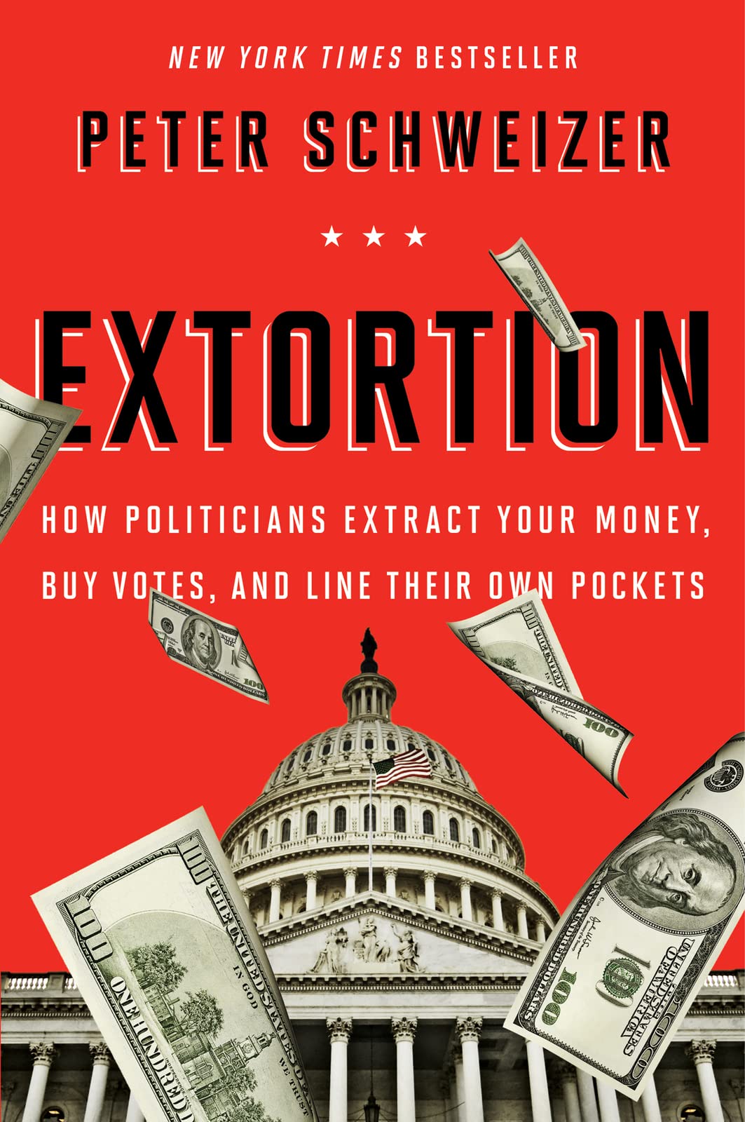 Extortion: How Politicians Extract Your Money, Buy Votes, And Line Their Own Pockets Law