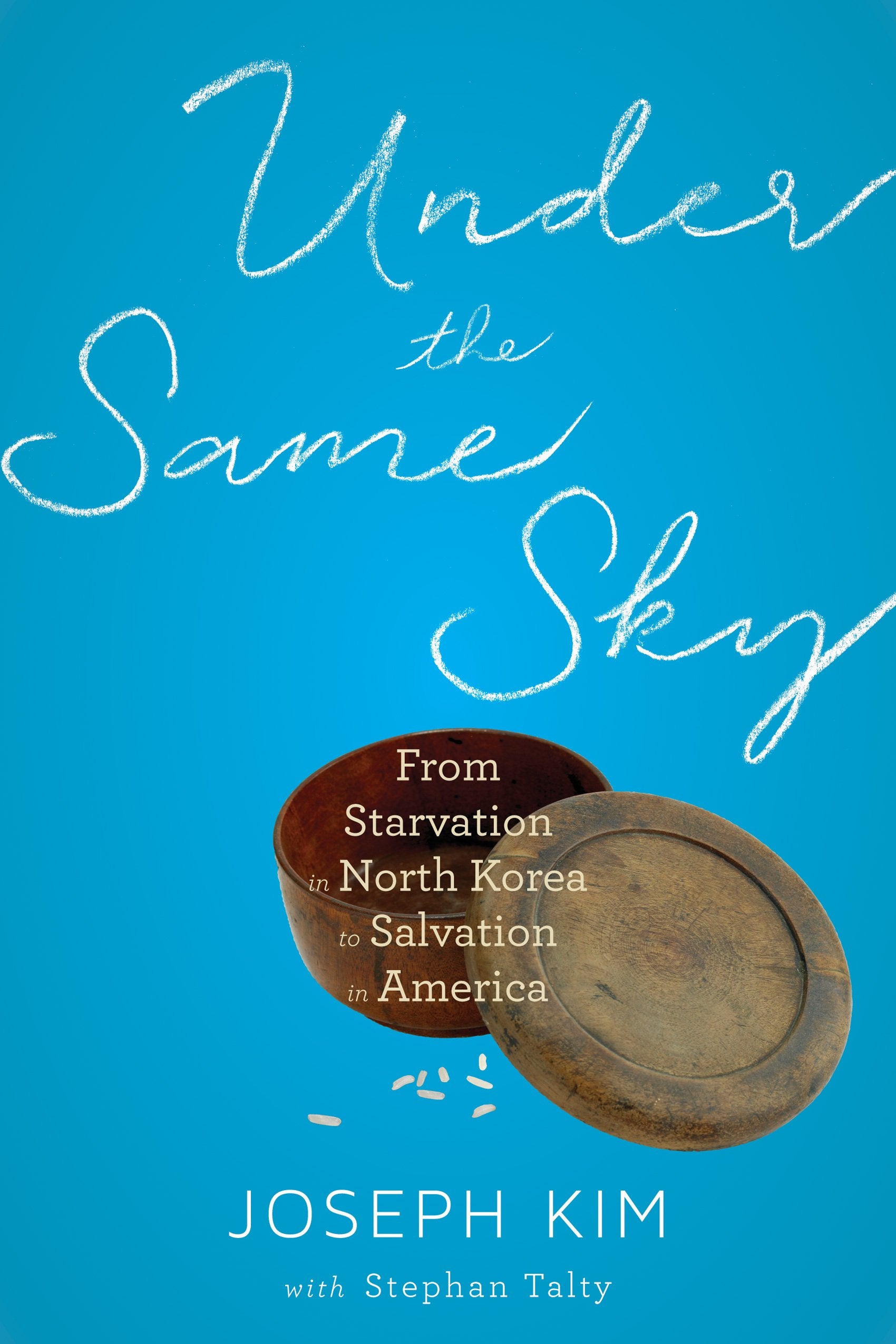 Under the Same Sky: From Starvation in North Korea to Salvation in America book