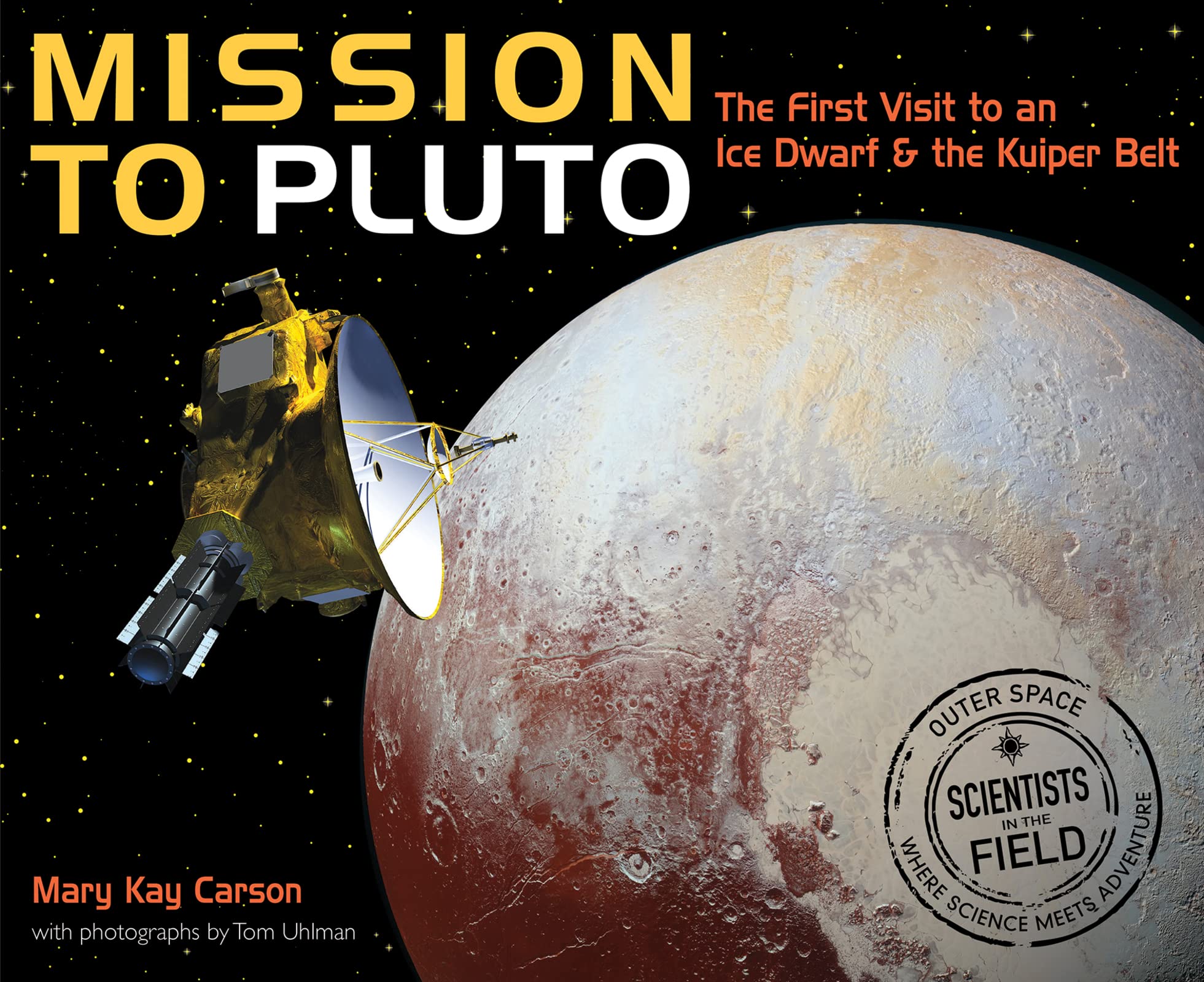Mission to Pluto: The First Visit to an Ice Dwarf and the Kuiper Belt (Scientists in the Field Series) Business & Technology