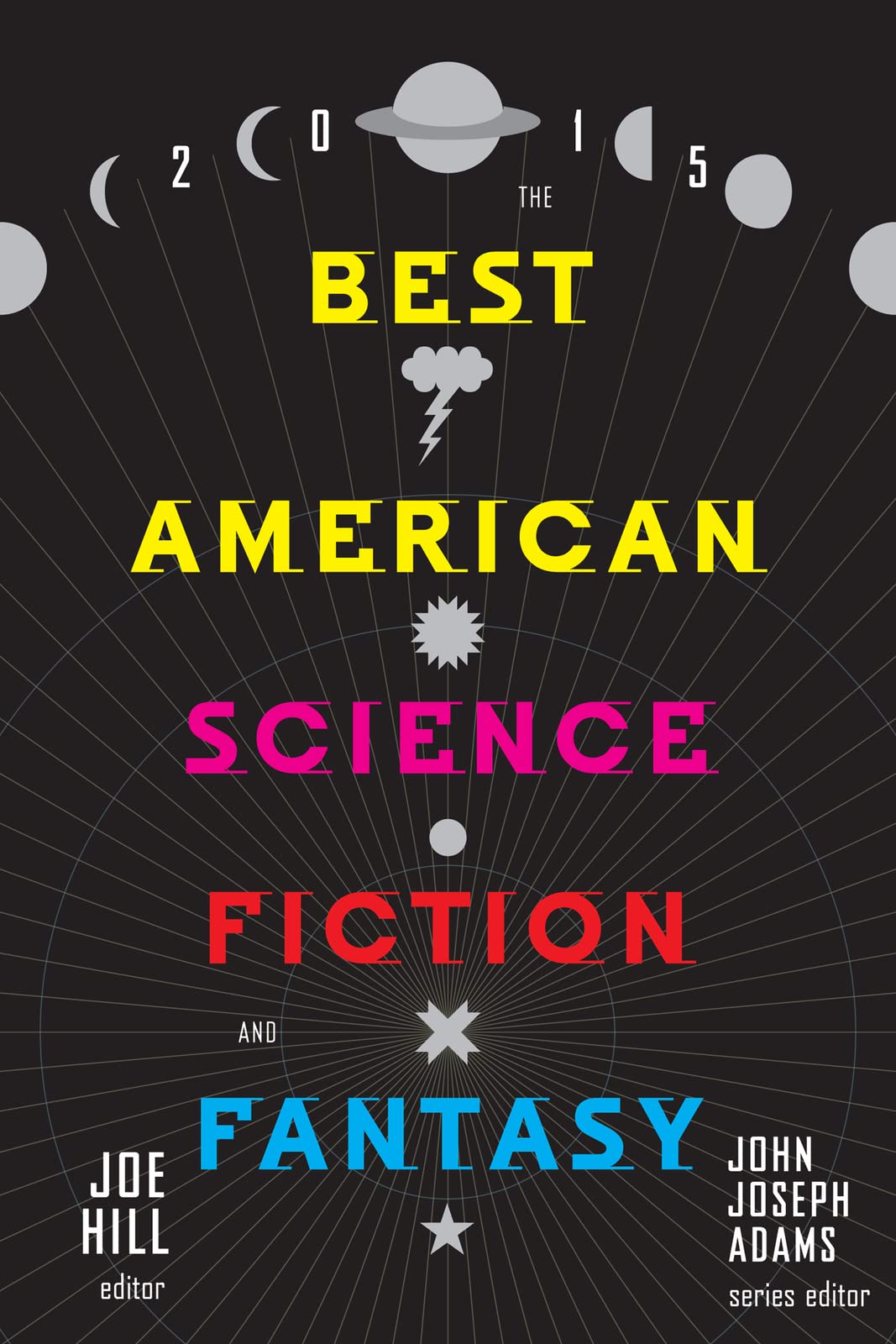 The Best American Science Fiction and Fantasy 2015: An Anthology of Diverse Speculative Voices Asking What If (The Best American Series ®) Contemporary literature Books