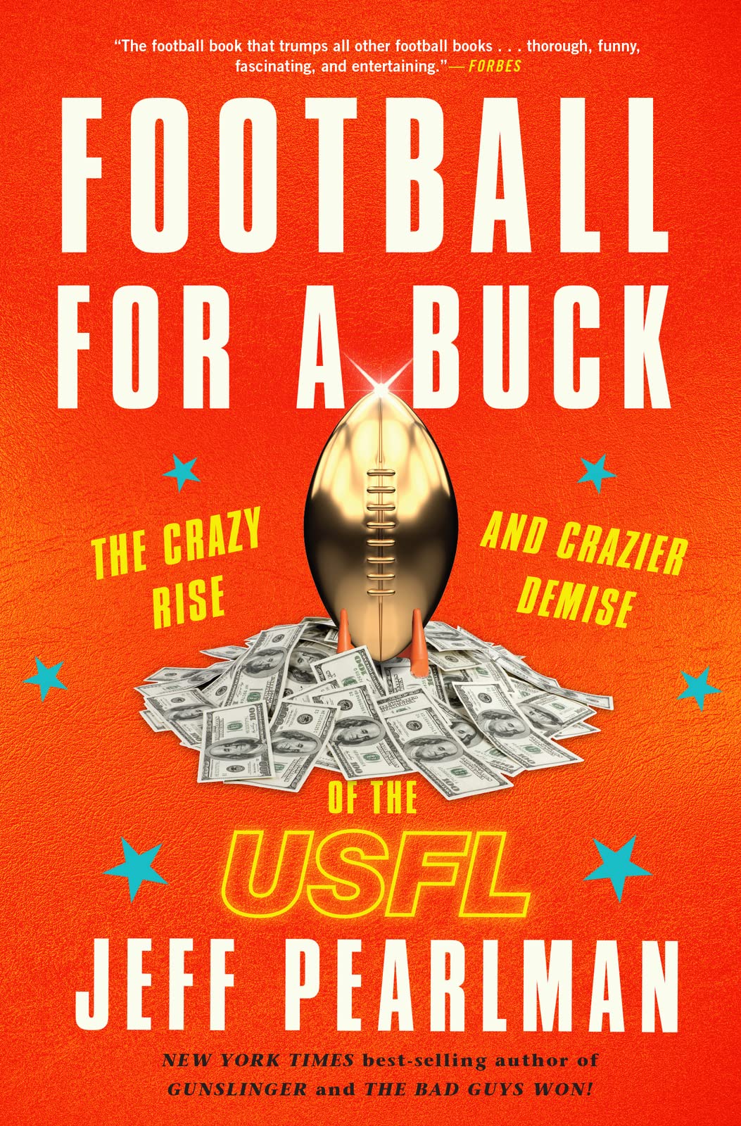 Football for a Buck: The Crazy Rise and Crazier Demise of the USFL Business, Finance & Career