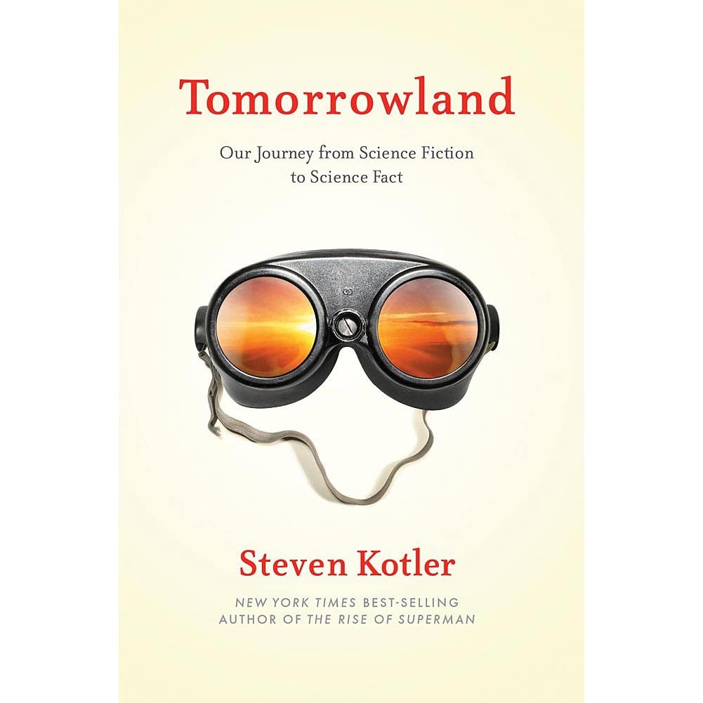 Tomorrowland: Our Journey From Science Fiction To Science Fact book