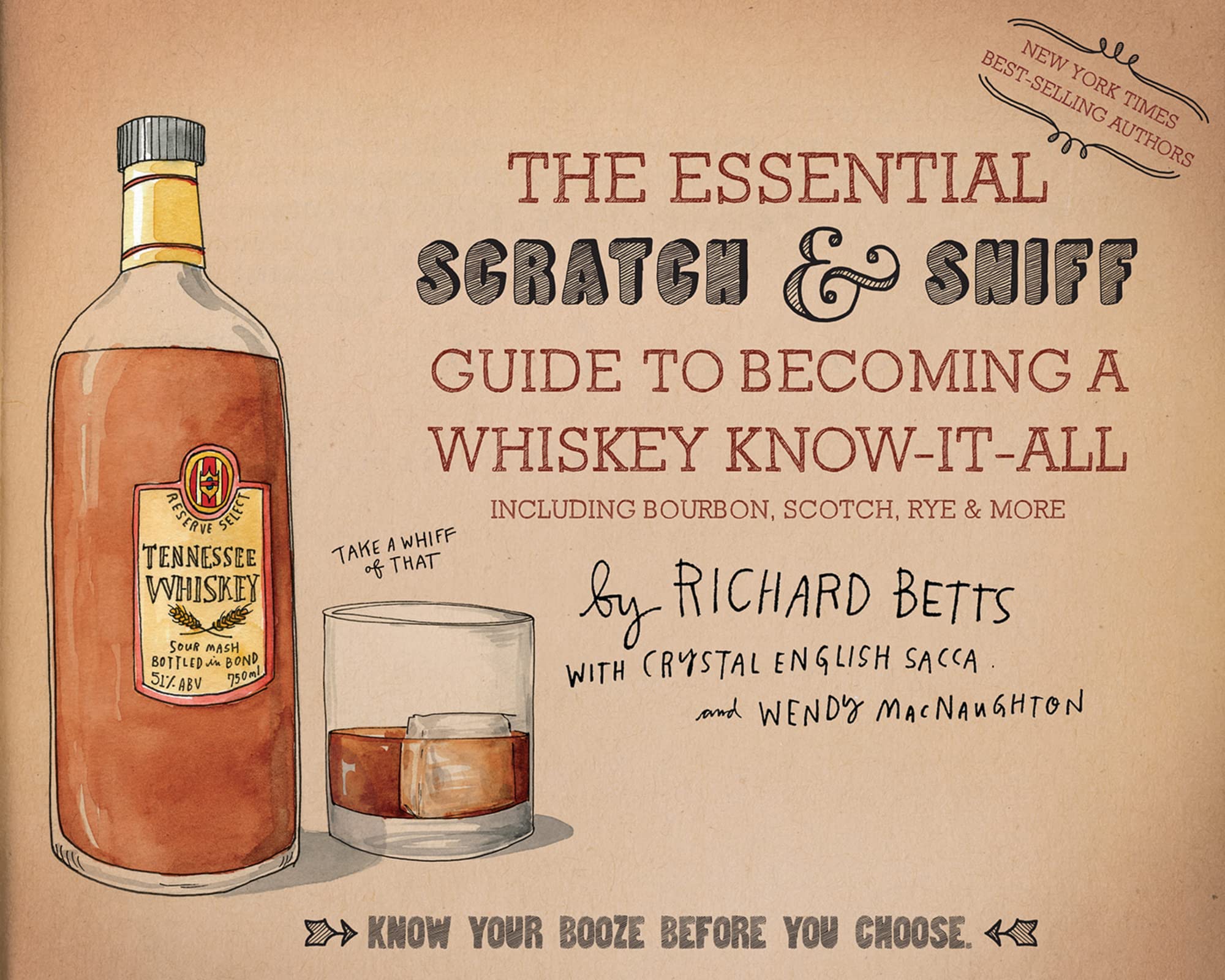 The Essential Scratch & Sniff Guide to Becoming a Whiskey Know-It-All: Know Your Booze Before You Choose Pets
