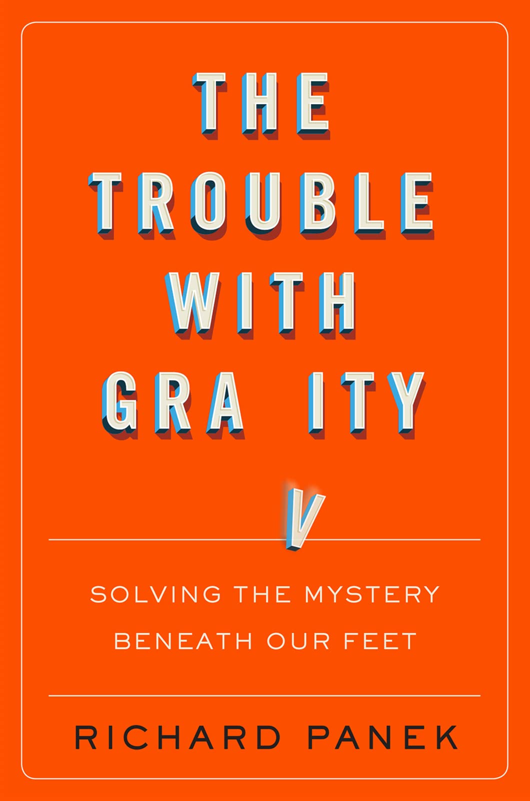 The Trouble with Gravity: Solving the Mystery Beneath Our Feet Philosophy