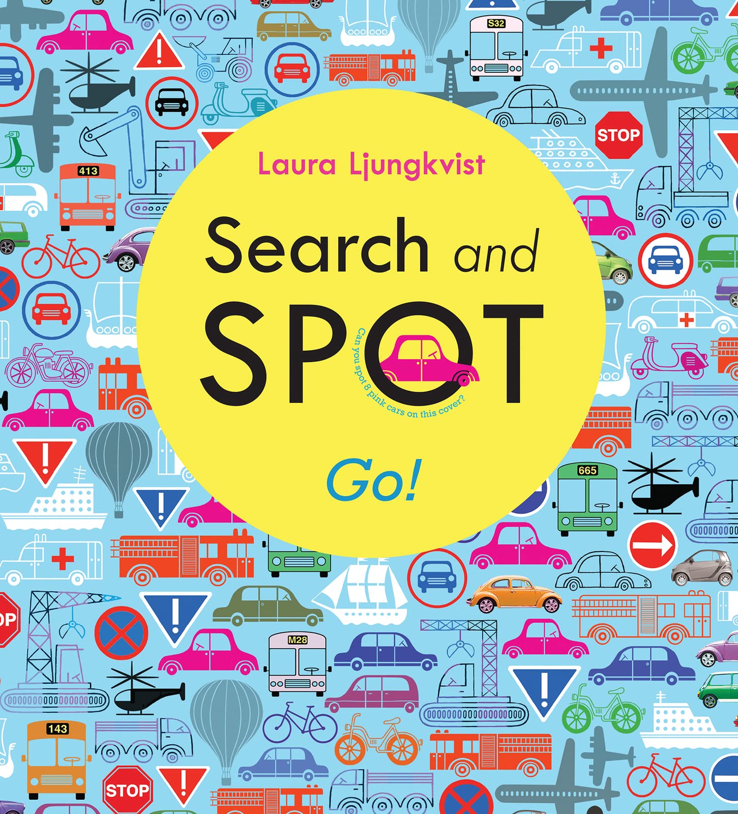 Search and Spot: Go!: A Sophisticated Picture Book of Colorful Patterns and Hidden Things That Go for Children (Ages 3-7) (A Search and Spot Book) Non-fiction