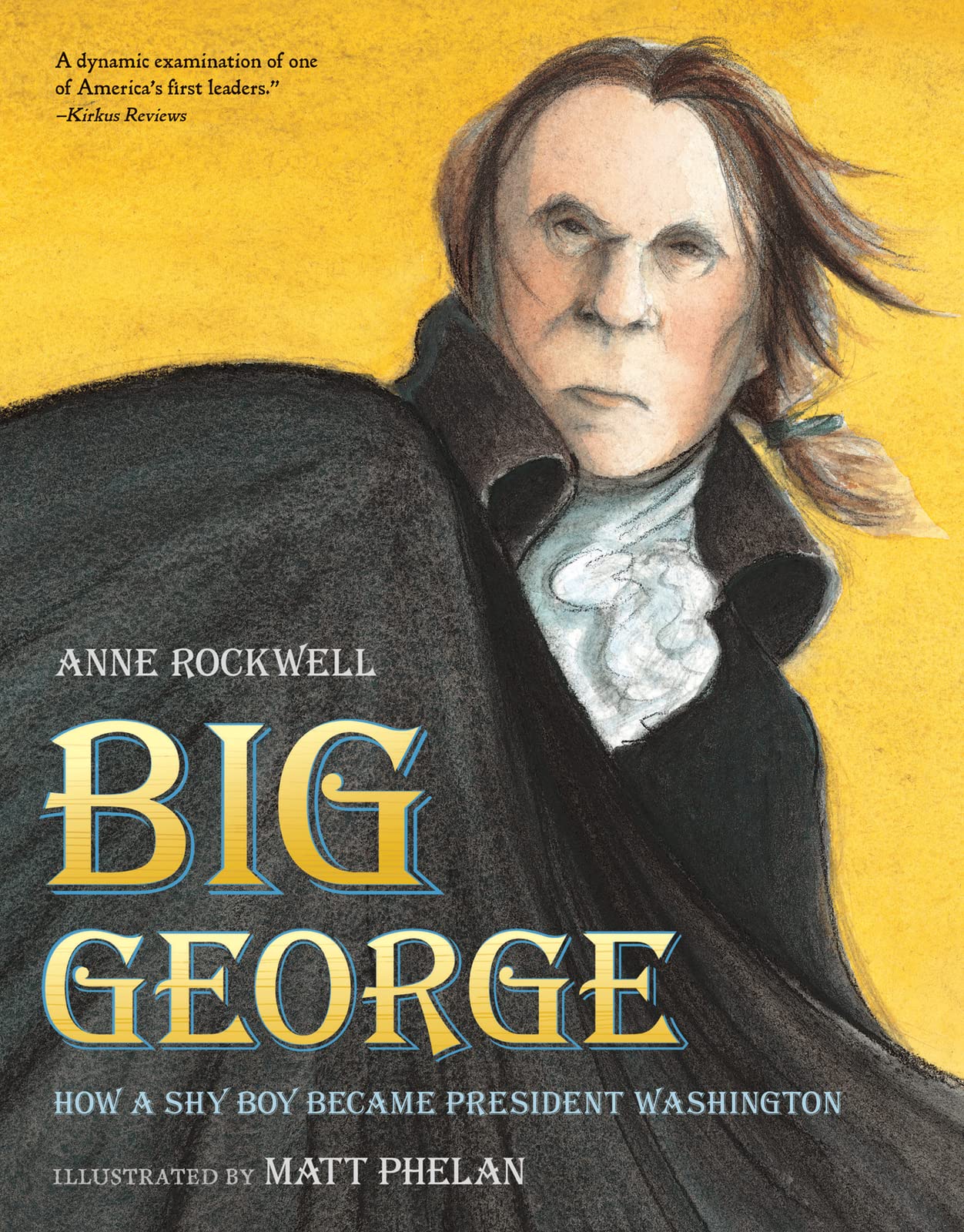 Big George: How a Shy Boy Became President Washington Politics & History