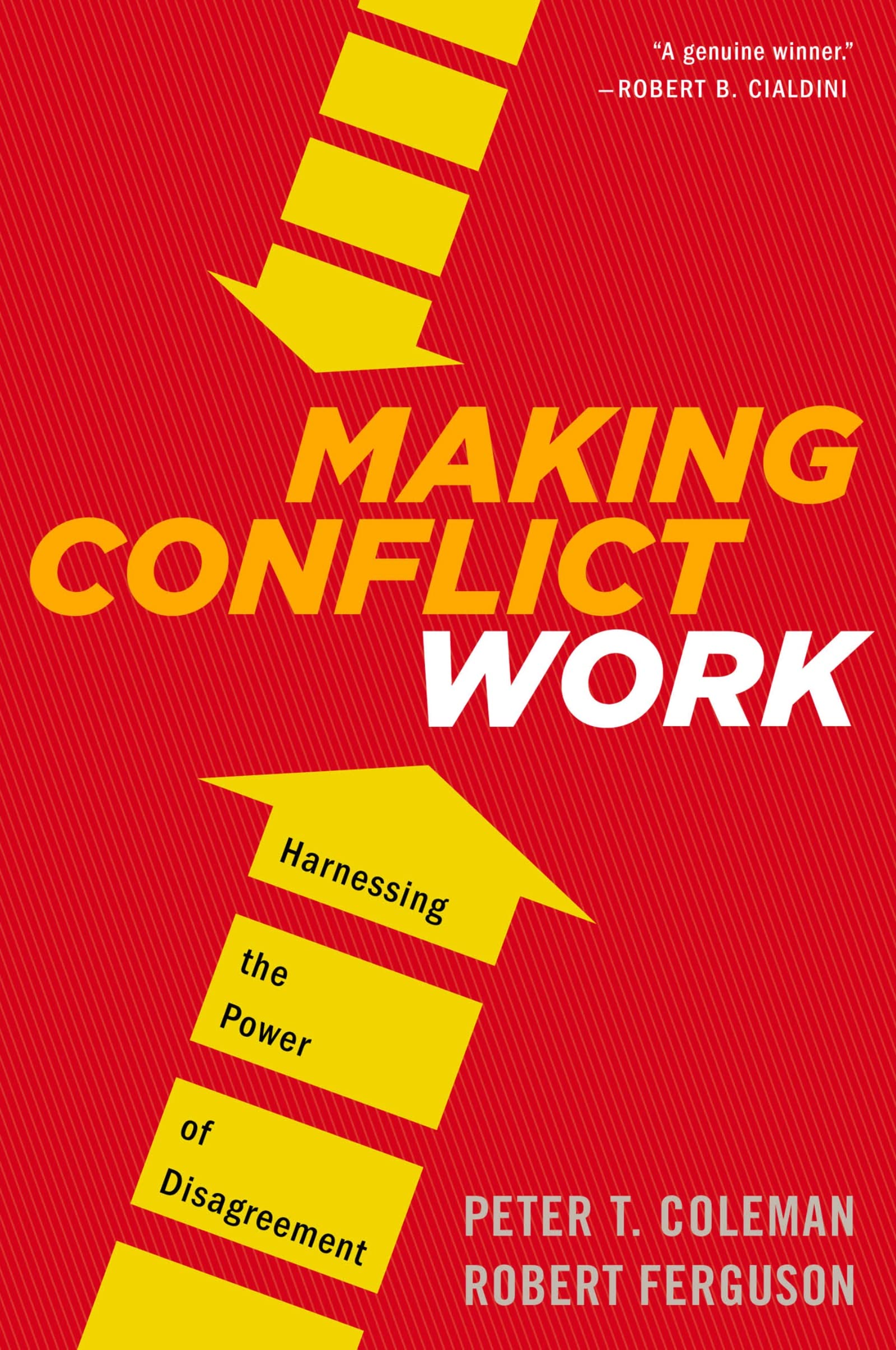 Making Conflict Work: Harnessing the Power of Disagreement book