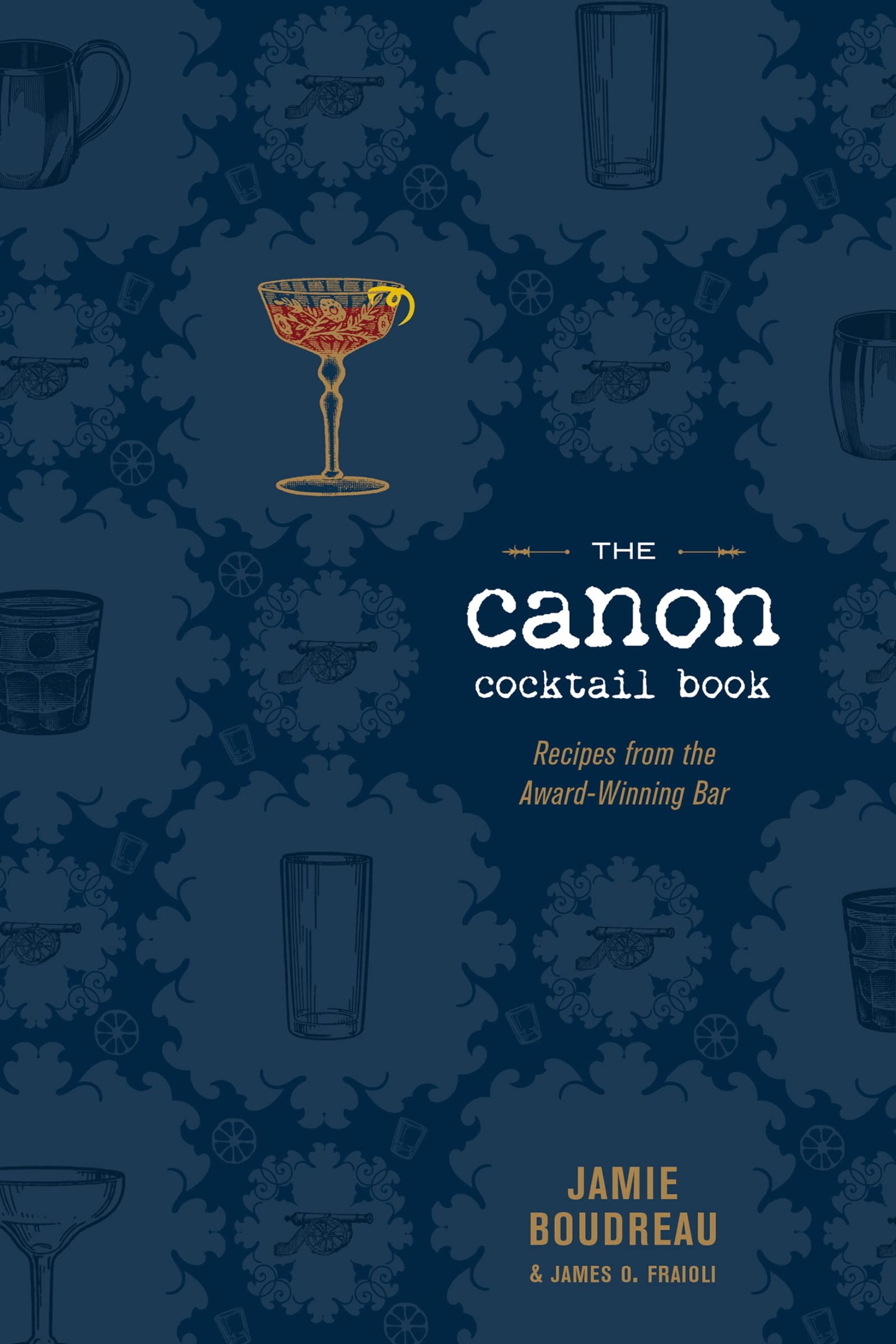The Canon Cocktail Book: Recipes from the Award-Winning Bar Leisure, Home & Garden