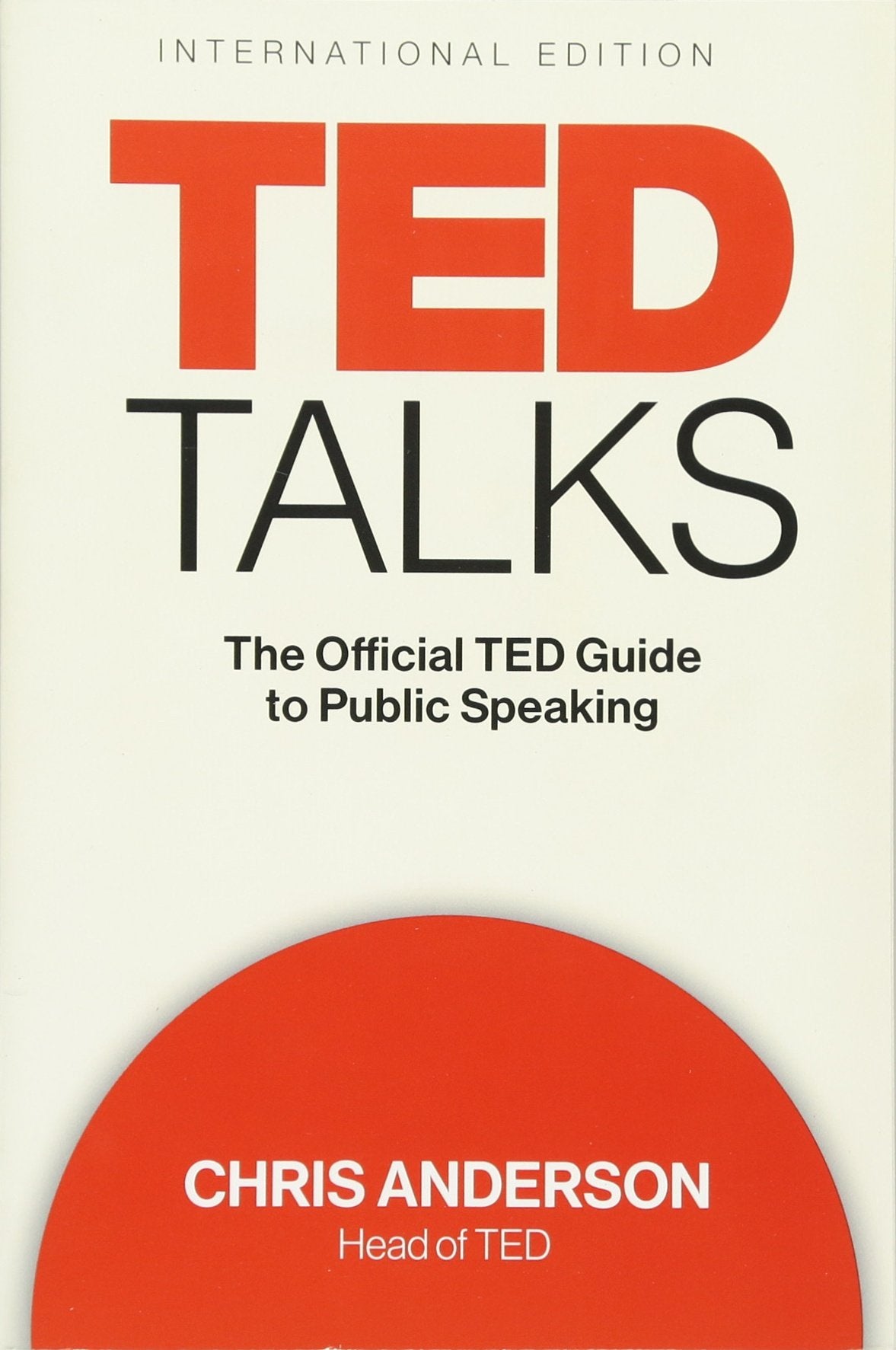 TED Talks (International Edition): The Official TED Guide to Public Speaking Business, Finance & Career