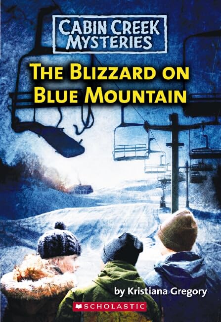 The Blizzard On Blue Mountain (Cabin Creek Mysteries, Band 5) Novels & Short Stories