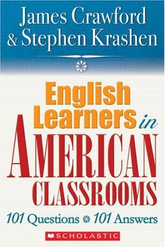 English Learners in American Classrooms: 101 Questions, 101 Answers Learning & Reference