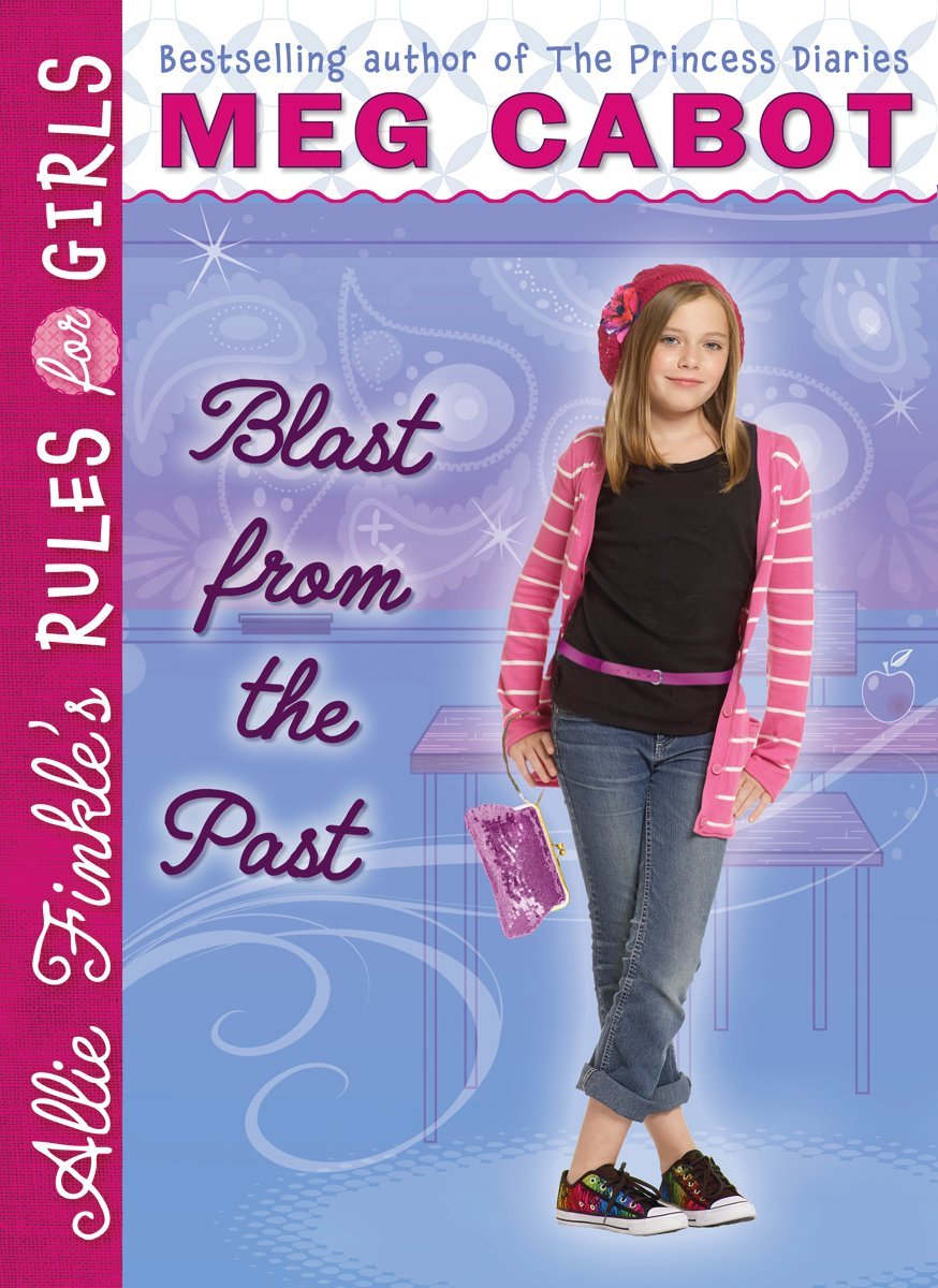 Allie Finkle's Rules for Girls Book 6: Blast from the Past Non-fiction