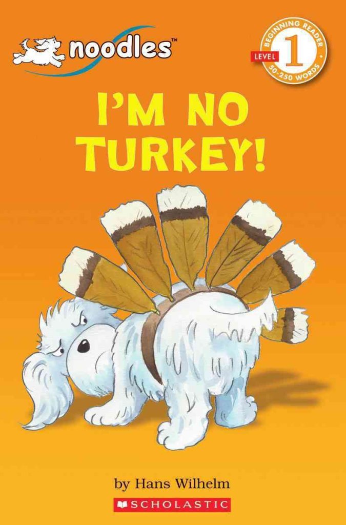 Scholastic Reader Level 1: Noodles: I'm No Turkey! Books