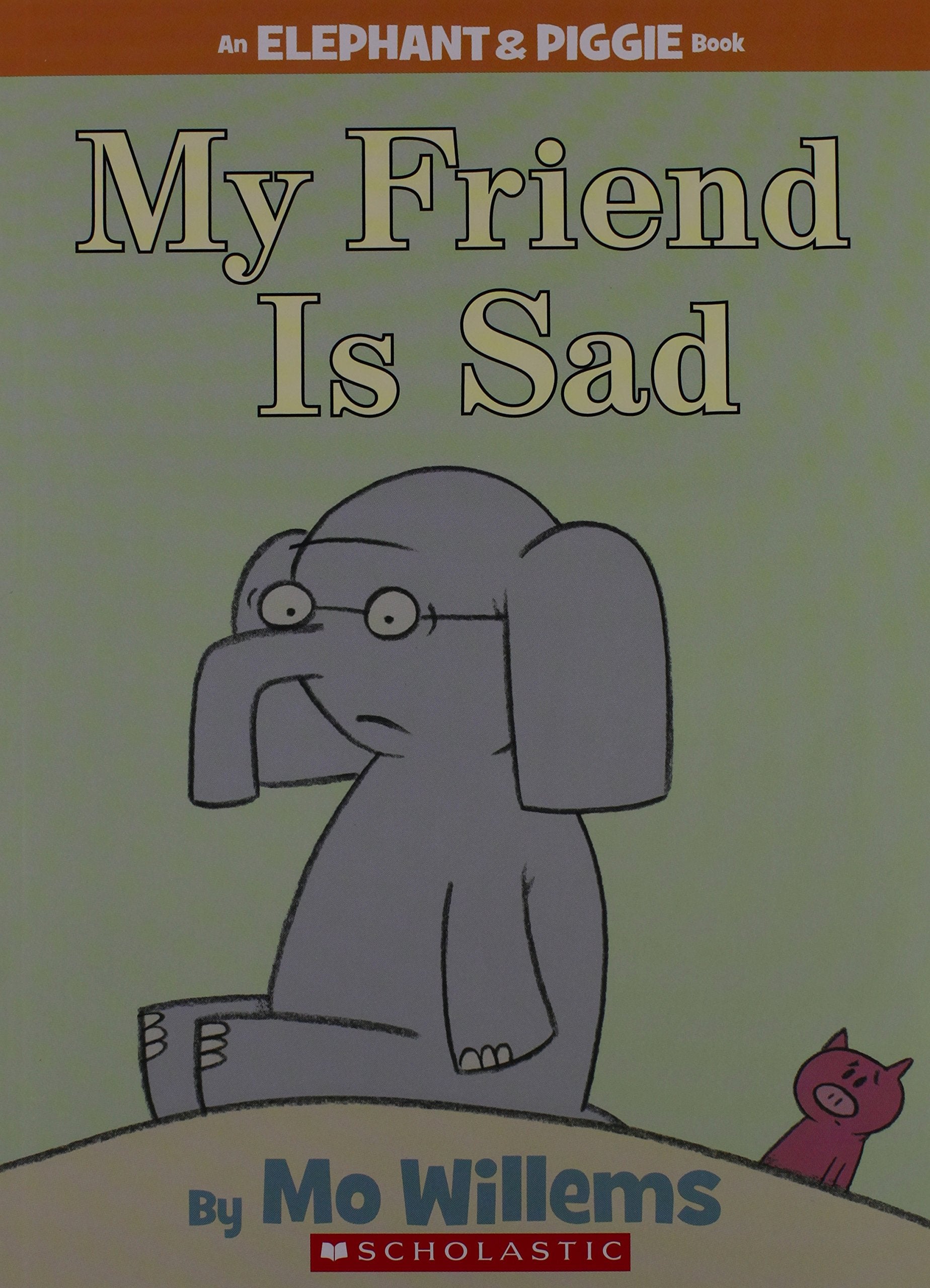 My Friend Is Sad (An Elephant & Piggie Book) book