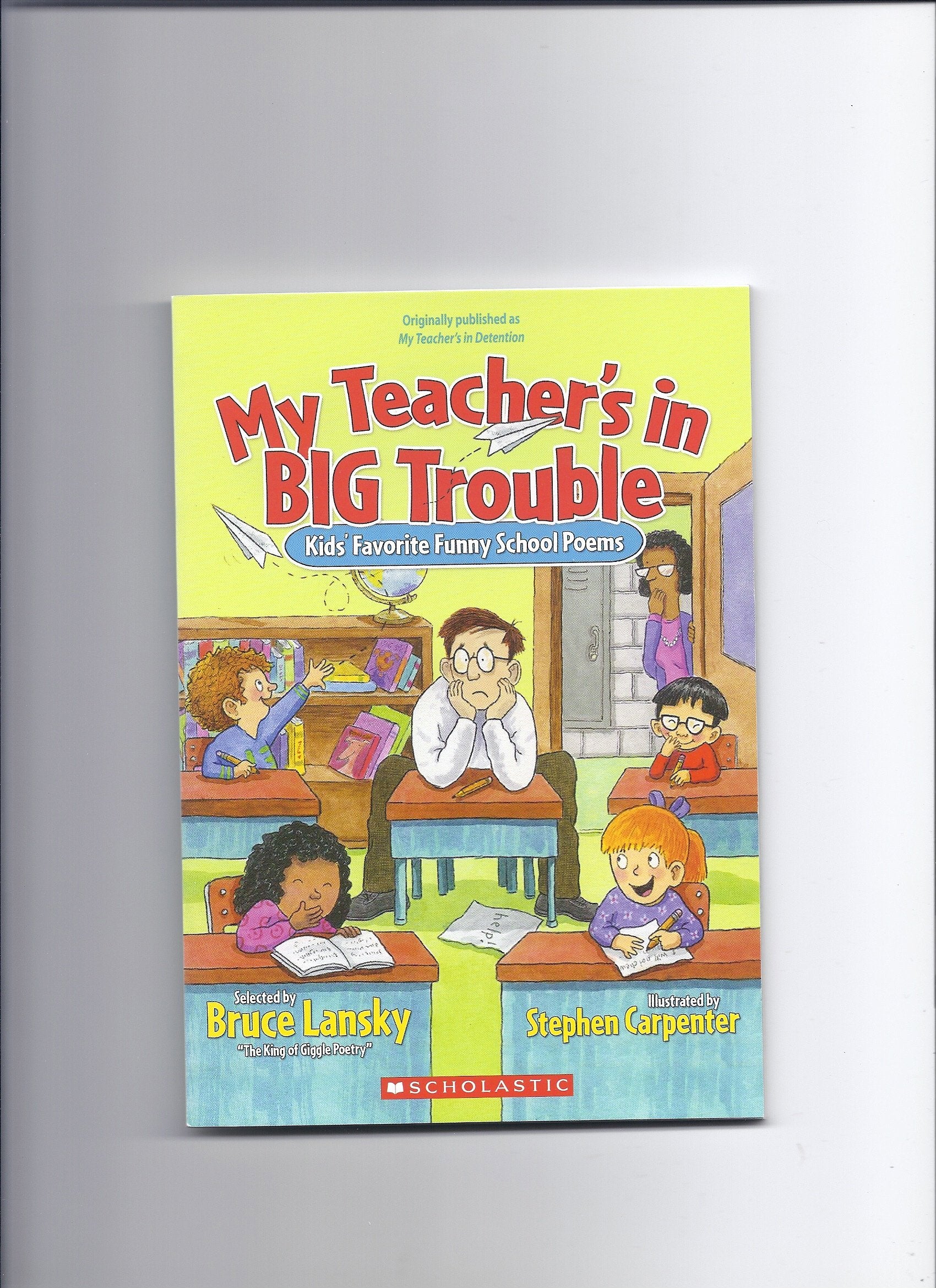 My Teacher's in Big Trouble: Kids' Favorite Funny School Poems Poetry