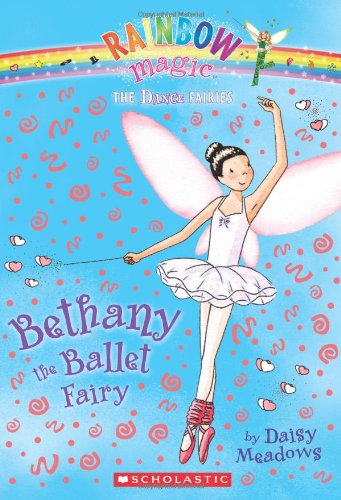 Bethany the Ballet Fairy (Rainbow Magic, The Dance Fairies, 1, Band 1) Non-fiction