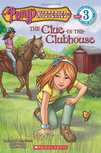 Scholastic Reader Level 3: Pony Mysteries #2: The Clue in the Clubhouse book