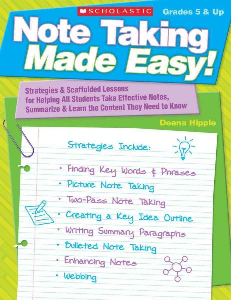 Note Taking Made Easy!: Strategies & Scaffolded Lessons for Helping All Students Take Effective Notes, Summarize and Learn the Content They Need to Know General education