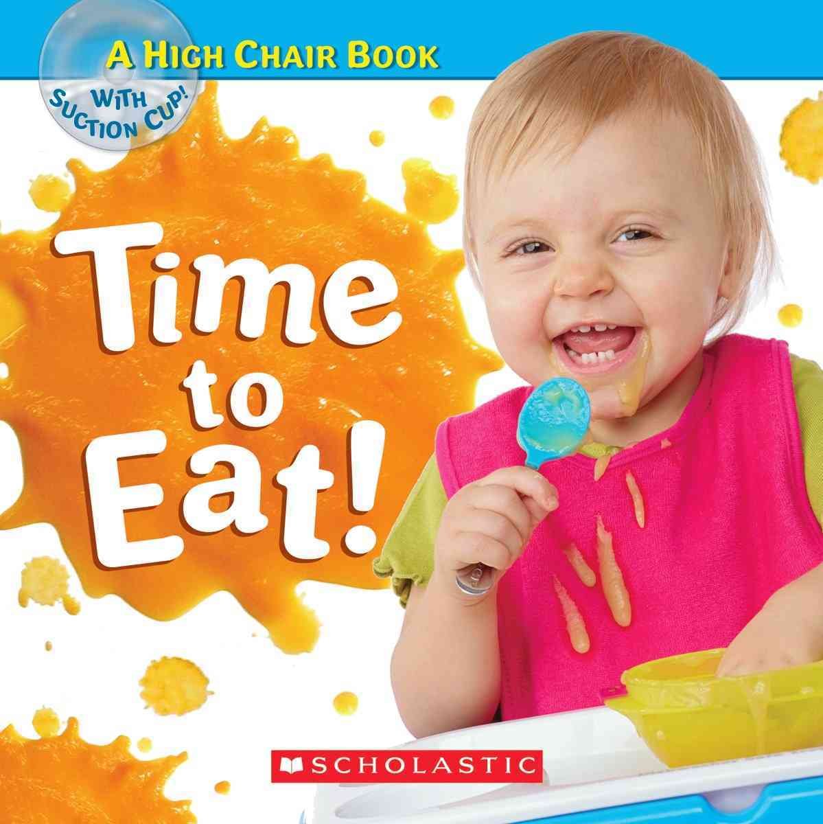 Time to Eat! (A High Chair Book) Non-fiction