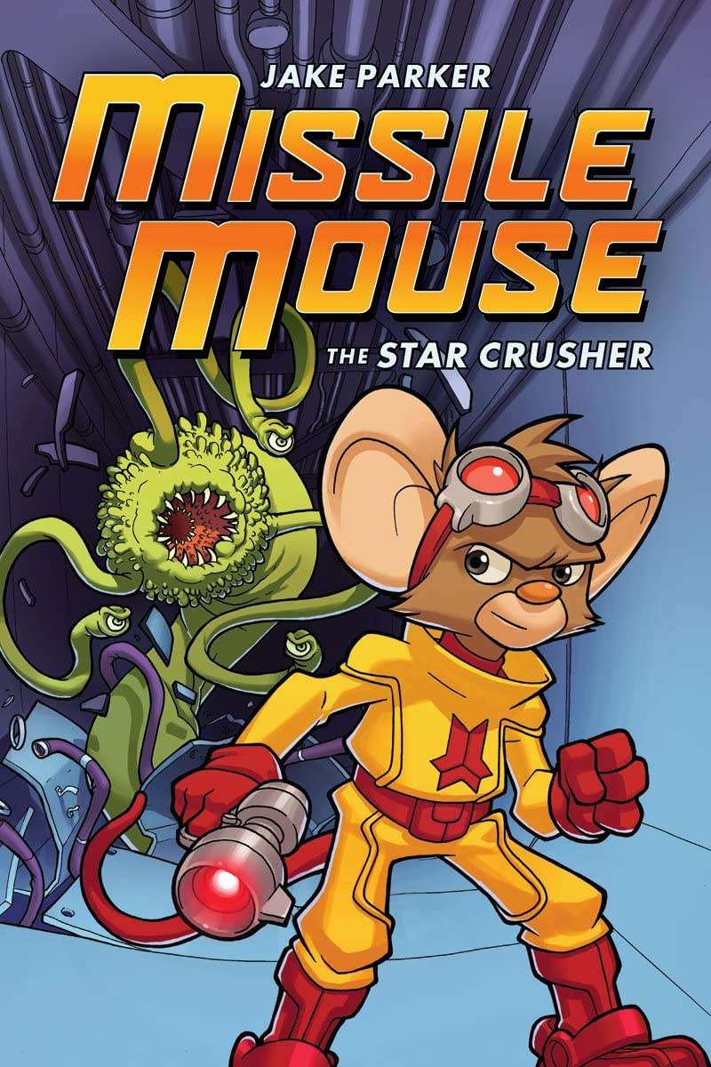 The Star Crusher: A Graphic Novel (Missile Mouse #1): The Star Crushervolume 1 book