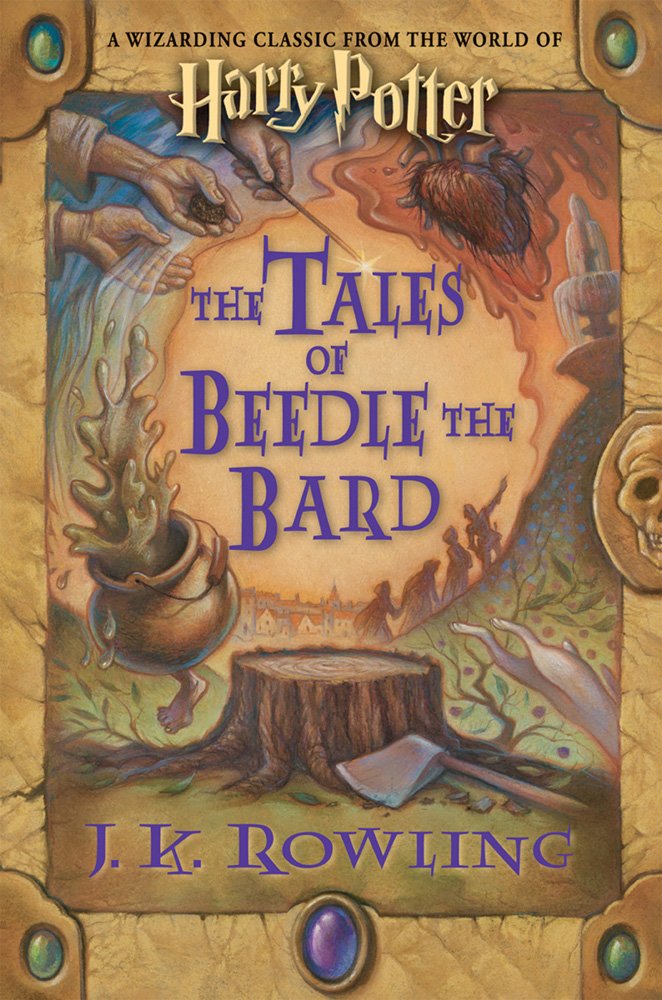 The Tales of Beedle the Bard: A Wizarding Classic from the World of Harry Potter book
