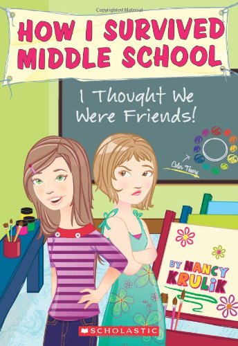 I Thought We Were Friends! (How I Survived Middle School, Band 13) Non-fiction