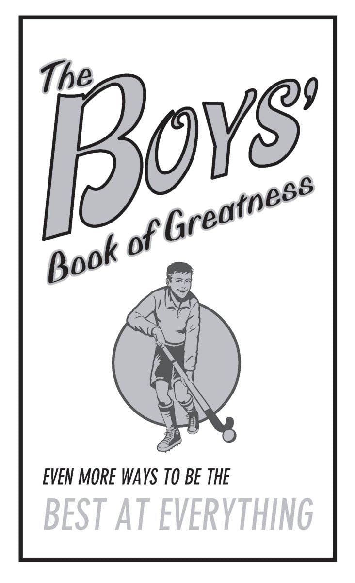The Boys' Book of Greatness: Even More Ways to Be the Best at Everything (Scholastic Boys & Girls Series) Non-fiction