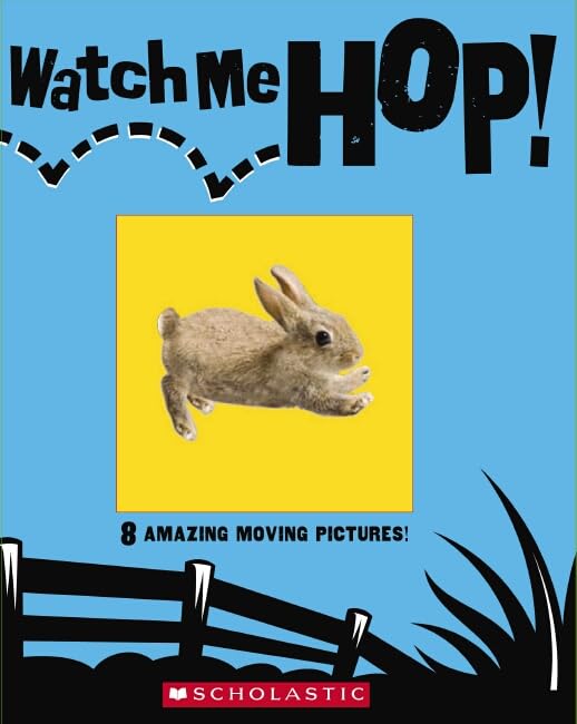 Watch Me Hop!: 8 Amazing Moving Pictures! Non-fiction
