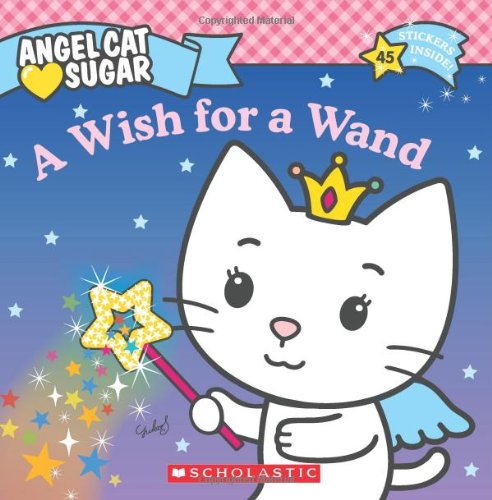 A Wish for a Wand (Angel Cat Sugar) Novels & Short Stories