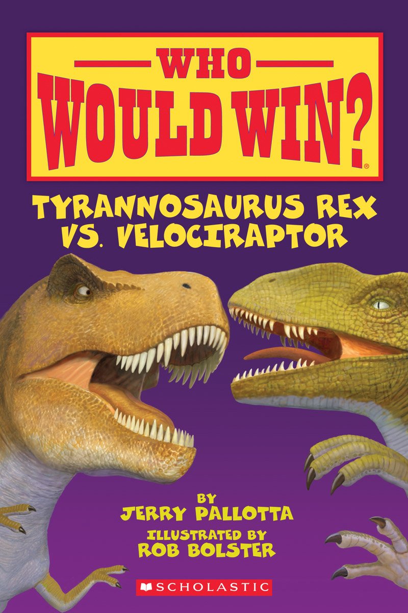 Tyrannosaurus Rex vs. Velociraptor (Who Would Win?) Non-fiction