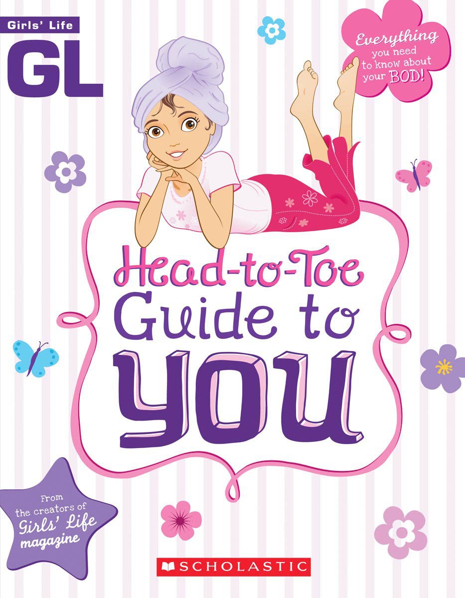 Girls' Life Head-to-Toe Guide to You Education