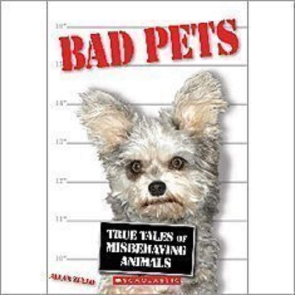 Bad Pets : True Tales of Misbehaving Animals Books