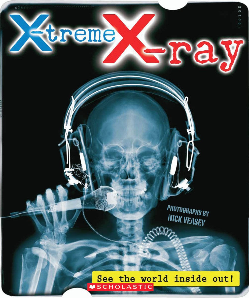 X-treme X-ray: See the World Inside Out!: See The World Inside Out! book