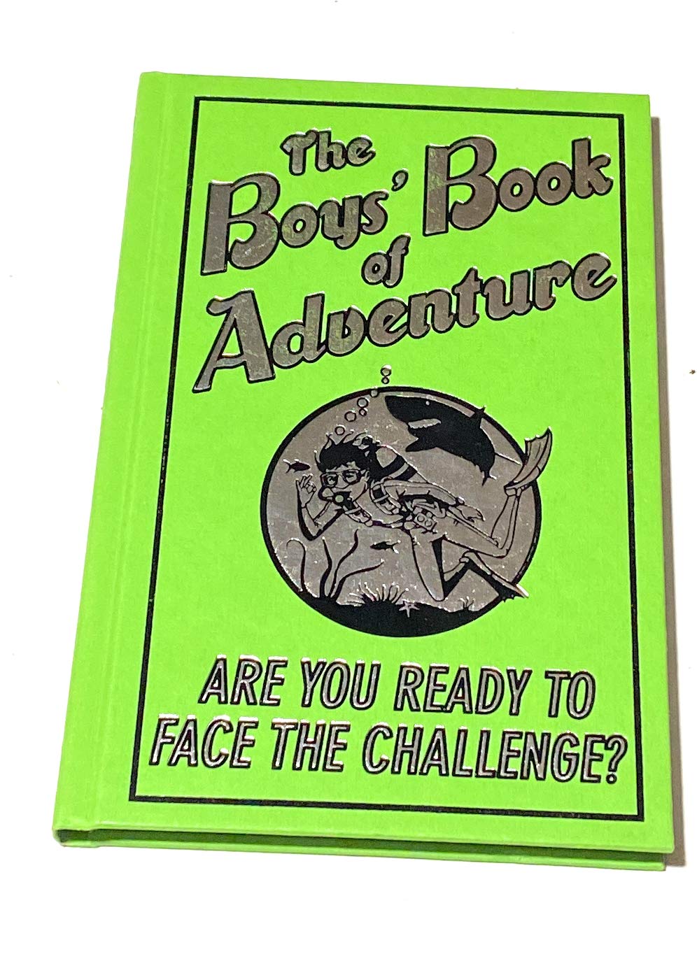 The Boys' Book of Adventure: Are You Ready to Face the Challenge? Non-fiction