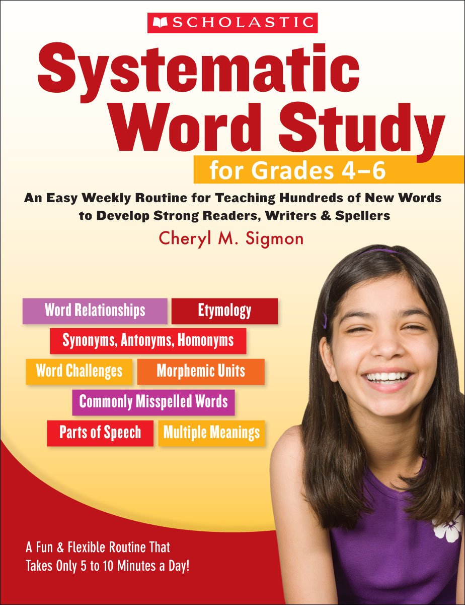 Systematic Word Study for Grades 4-6: An Easy Weekly Routine for Teaching Hundreds of New Words to Develop Strong Readers, Writers & Spellers Business, Finance & Career