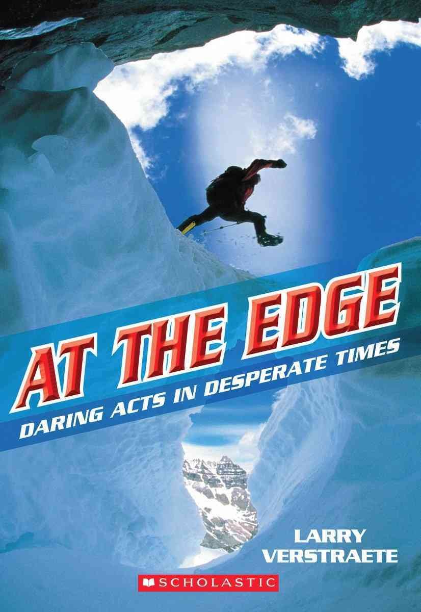 At the Edge: Daring Acts in Desperate Times Non-fiction