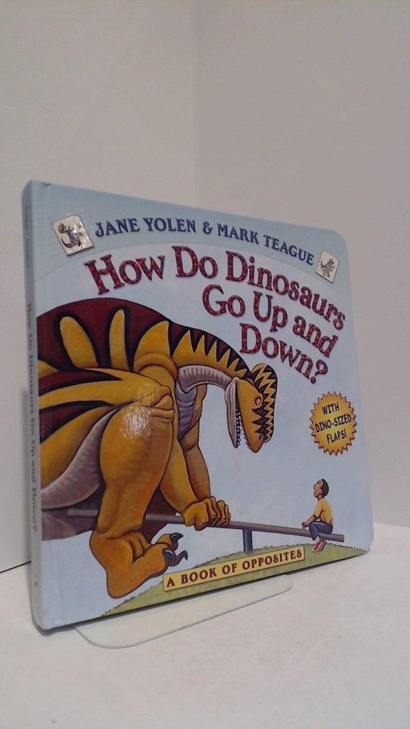 How Do Dinosaurs Go Up and Down?: A Book of Opposites Non-fiction