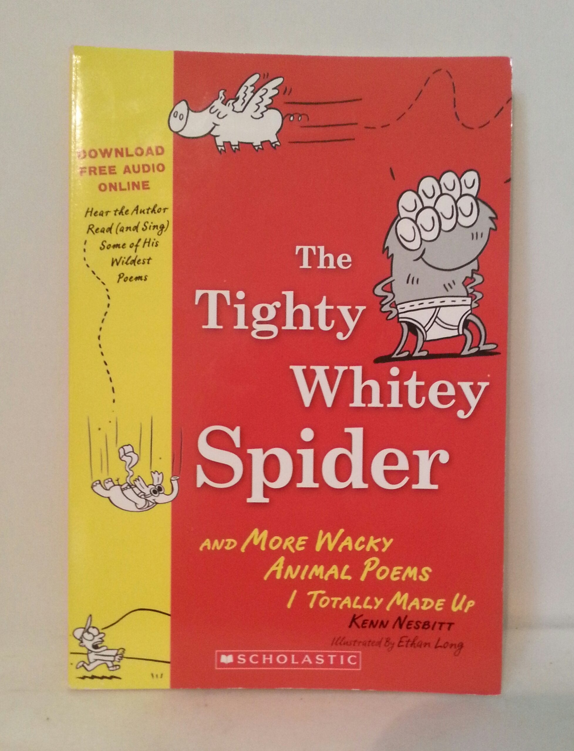 The Tighty Whitey Spider and More Wacky Poems I Totally Made Up Books
