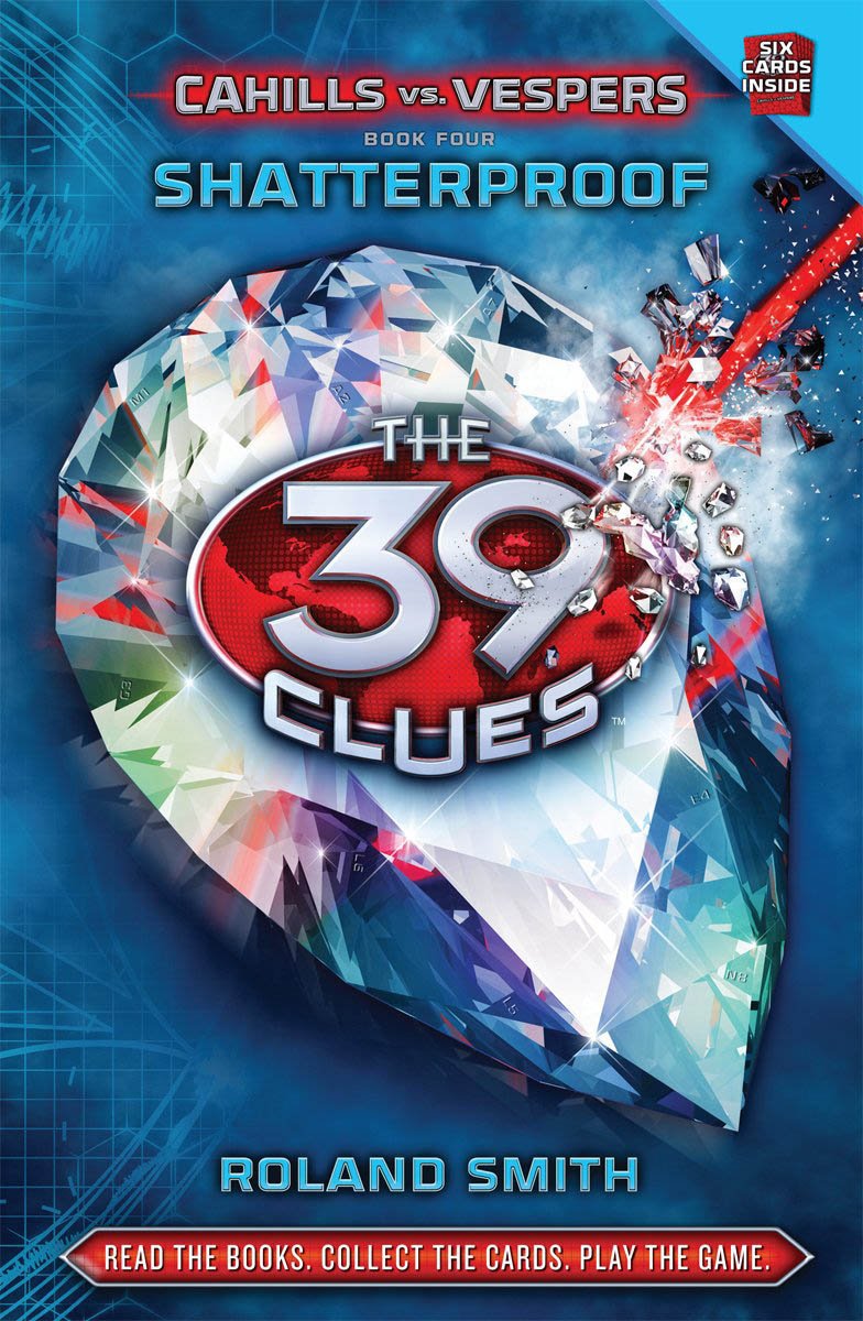 The Shatterproof (the 39 Clues: Cahills vs. Vespers, Book 4), Volume 4 (The 39 Clues: Cahills vs. Vespers, 4, Band 4) Novels & Short Stories
