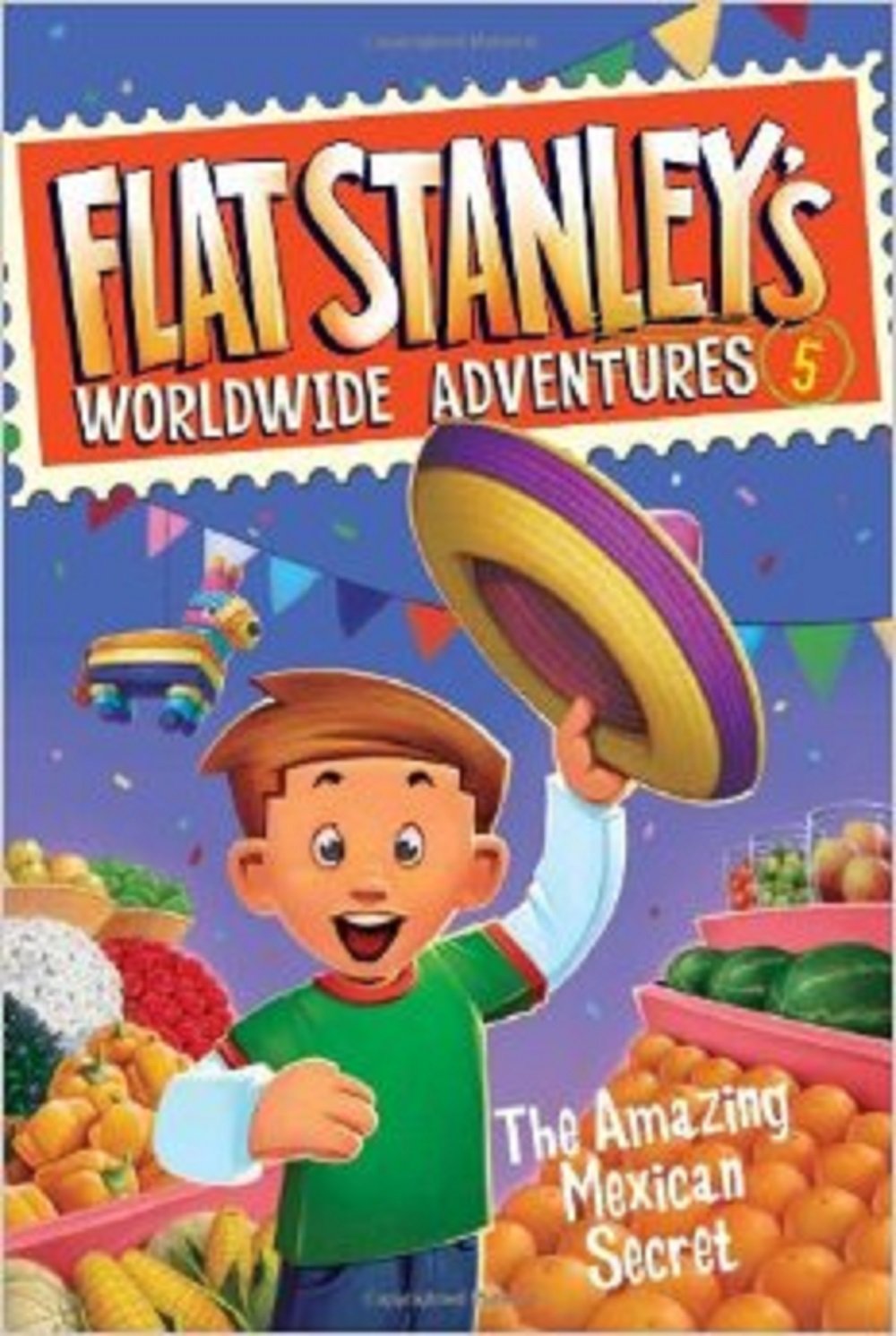 Amazing Mexican Secret #5 Flat Stanley's Worldwide Adventures book