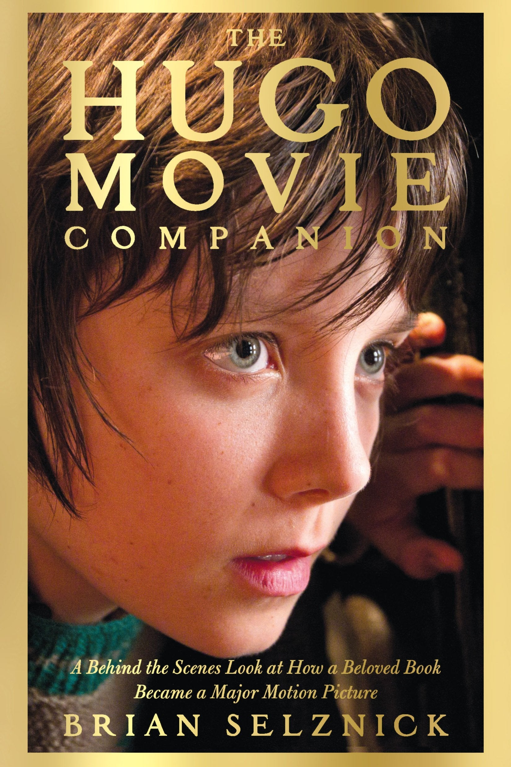 The Hugo Movie Companion: A Behind the Scenes Look at How a Beloved Book Became a Major Motion Picture Non-fiction