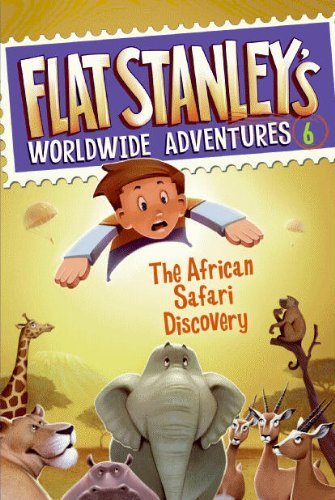Flat Stanley's Worldwide Adventure #6 - The African Safari Discovery Books