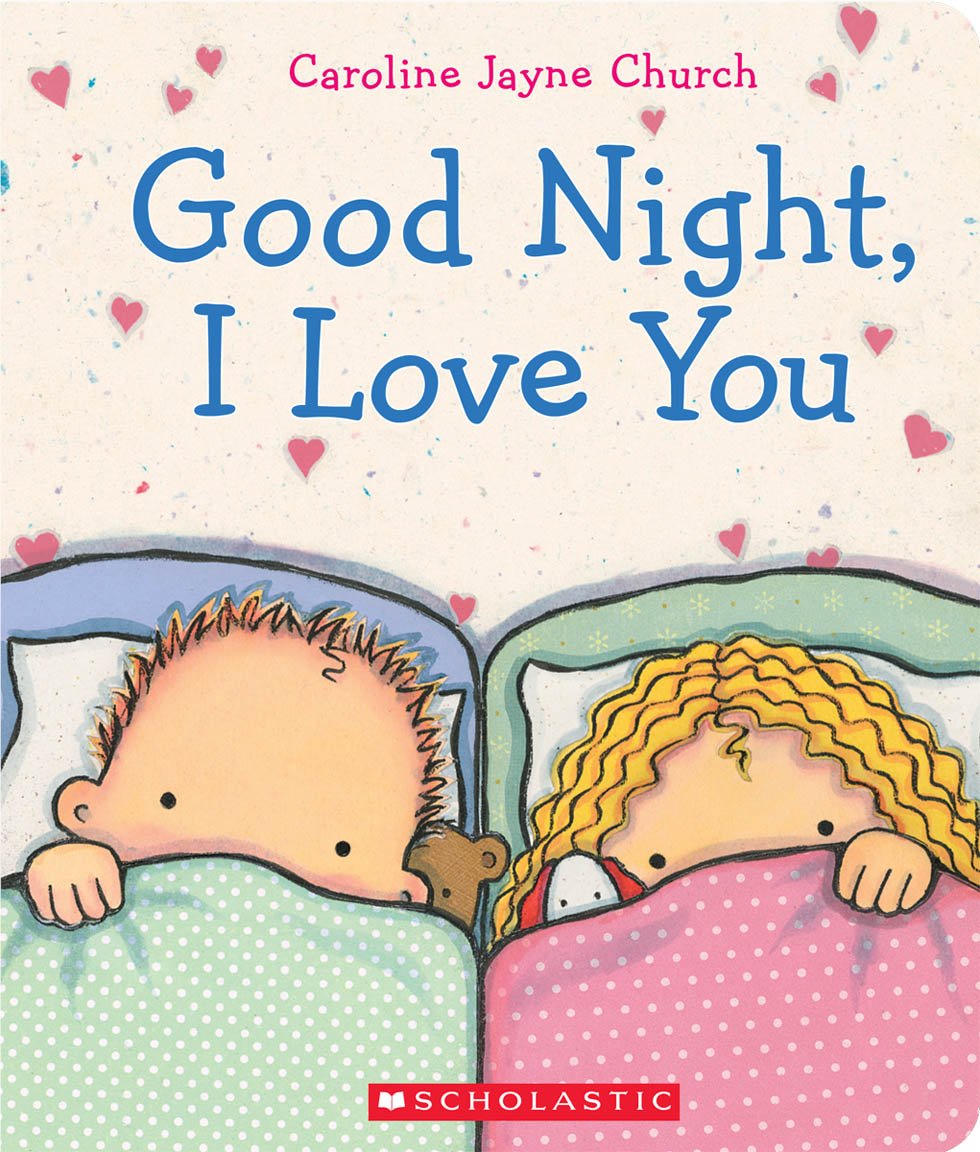 Good Night, I Love You (Caroline Jayne Church) Non-fiction