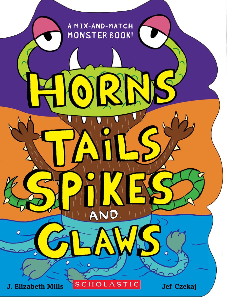 Horns, Tails, Spikes, and Claws (Mix-and-match Monster Book!) Non-fiction