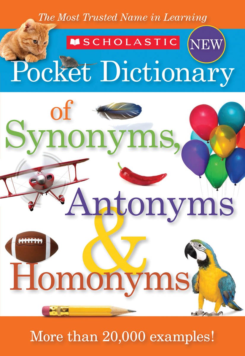 Scholastic Pocket Dictionary of Synonyms, Antonyms & Homonyms Non-fiction