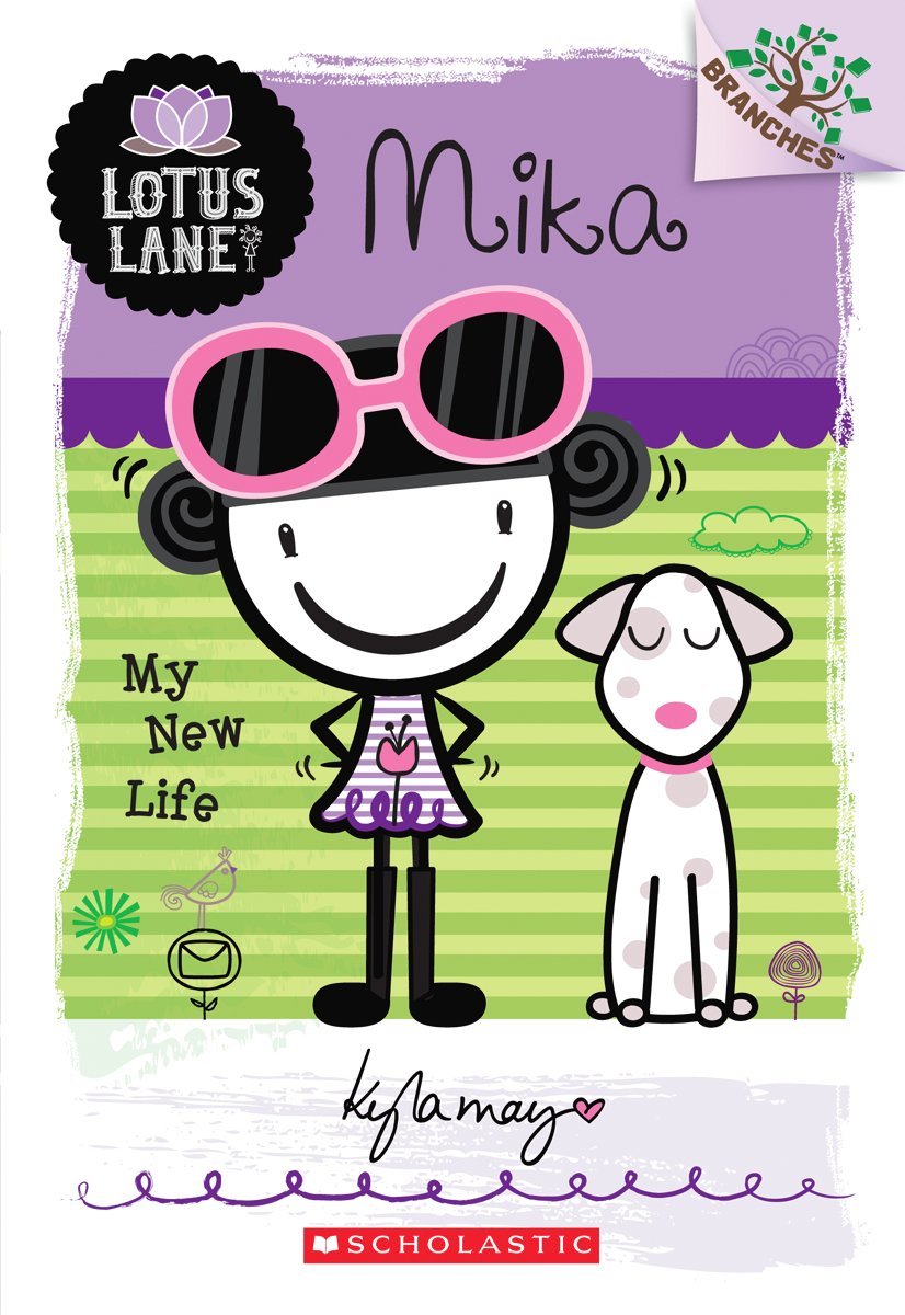 Mika: My New Life (a Branches Book: Lotus Lane #4), Volume 4 (Lotus Lane. Scholastic Branches, 4, Band 4) Non-fiction